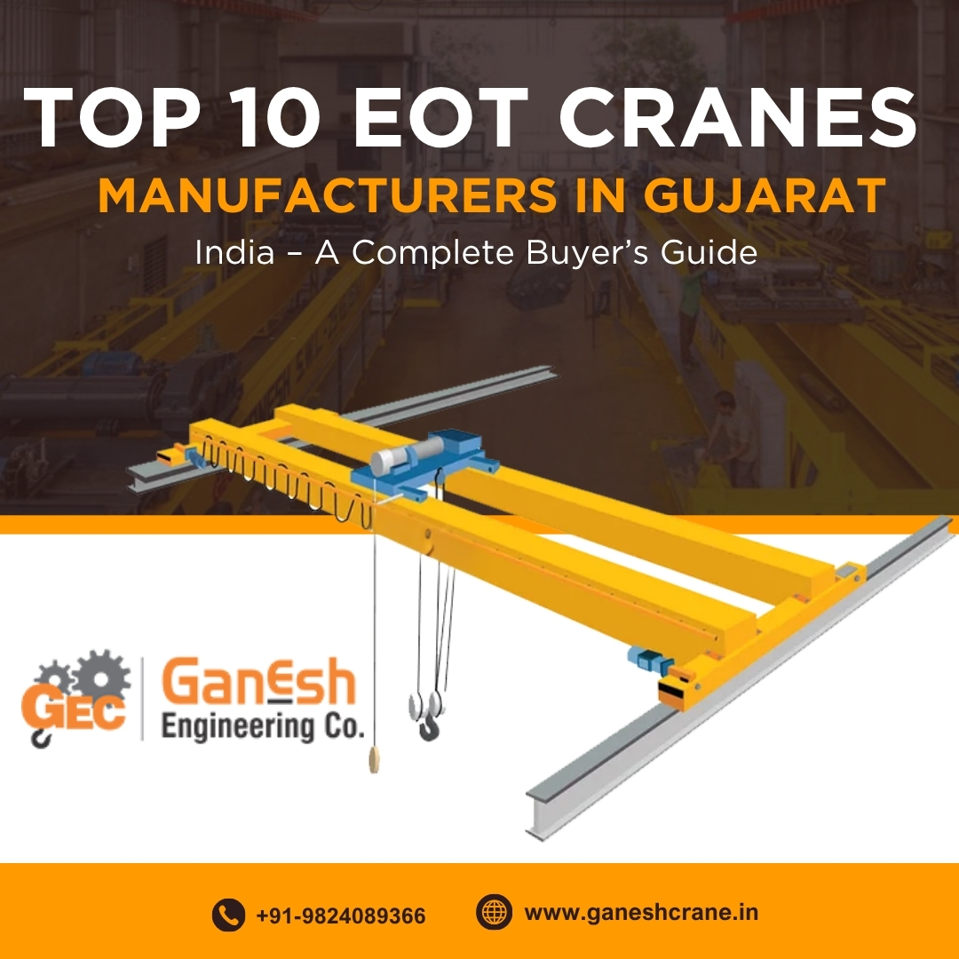 Top 10 EOT Cranes Manufacturers in Gujarat, India A Complete Buyers Guide