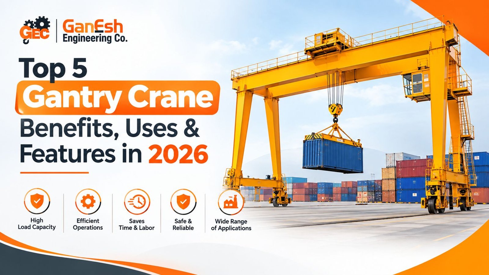 Top 5 Gantry Crane Benefits, Uses & Features in 2026
