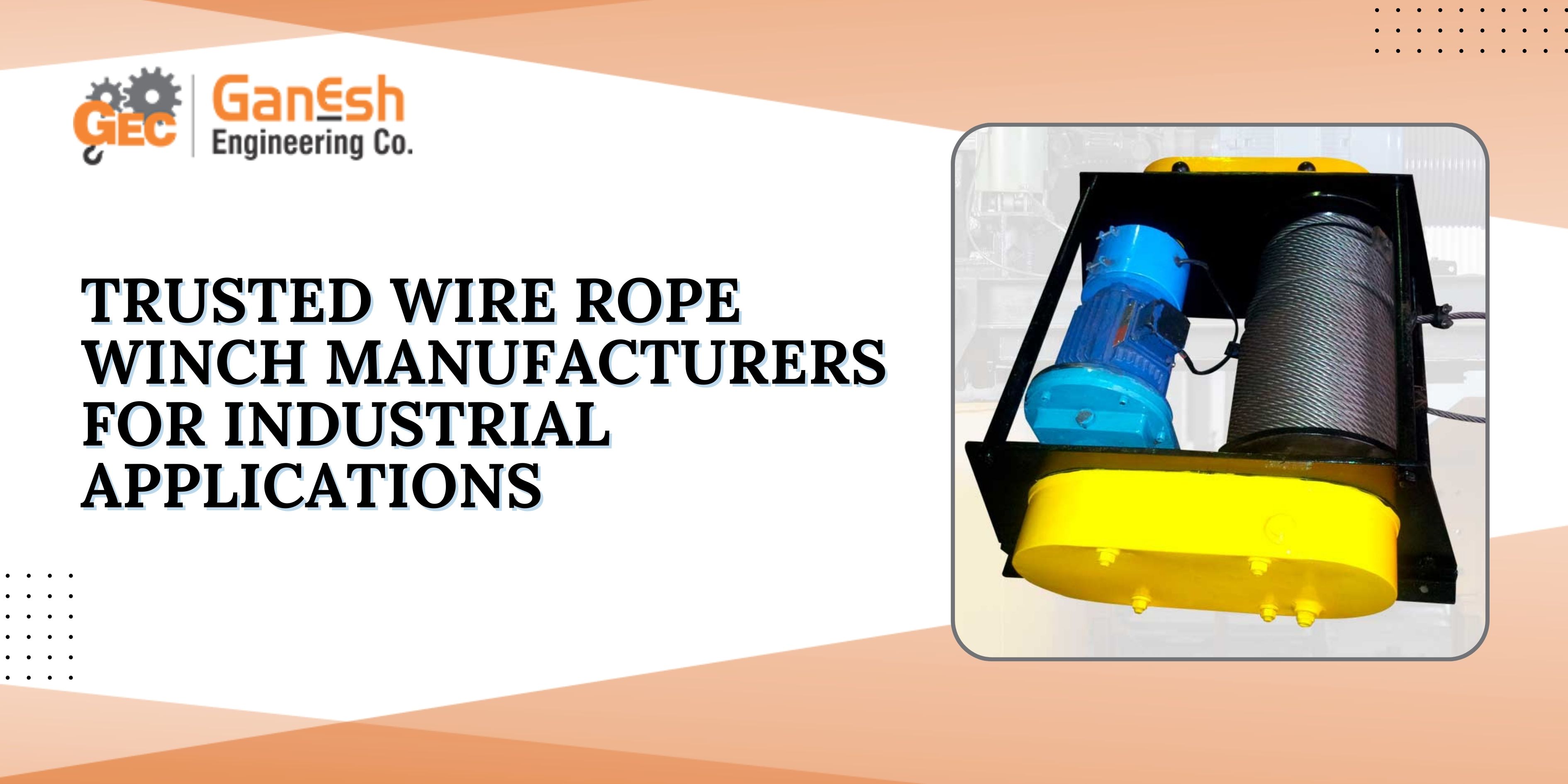 Trusted Wire Rope Winch Manufacturers for Industrial Applications